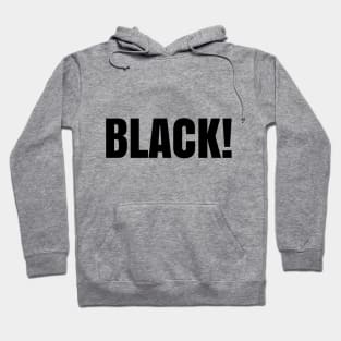 Black! Hoodie